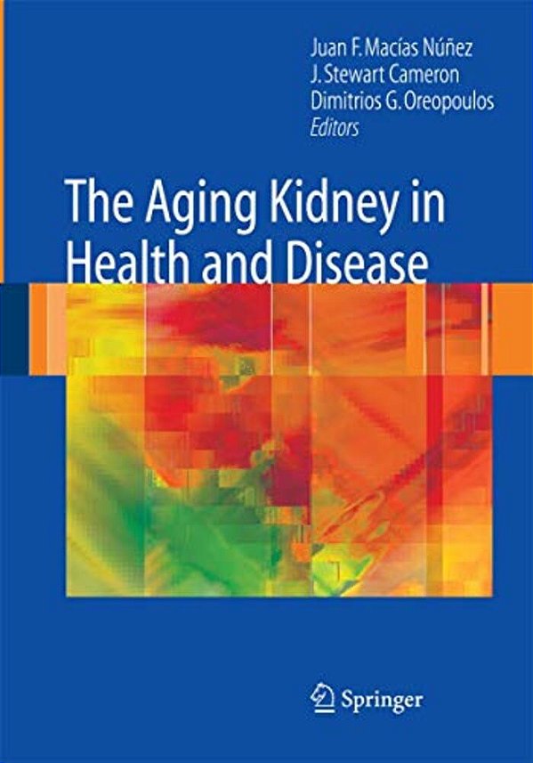 The Aging Kidney In Health And Disease-..