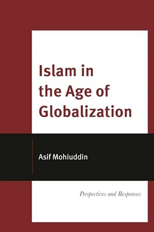 Islam In The Age Of Globalization: Perspectives And Responses-..