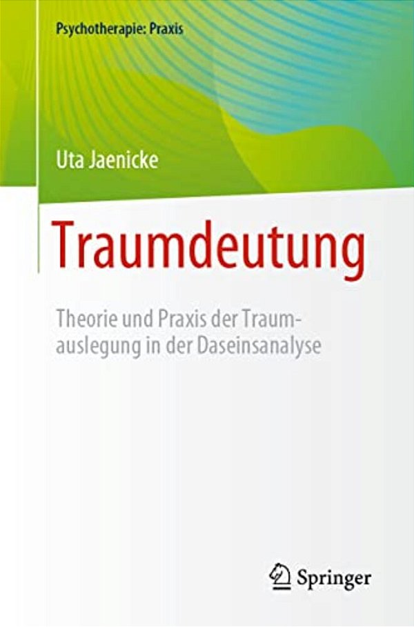 Traumdeutung: Theorie Und Praxis Der Traumauslegung In Der Daseinsanalyse-..