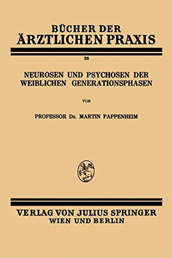 Neurosen Und Psychosen Der Weiblichen Generationsphasen-..