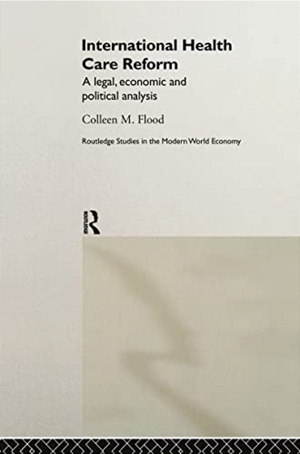 International Health Care Reform: A Legal, Economic And Political Analysis-..