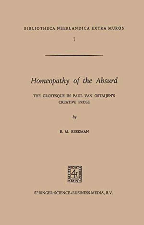Homeopathy Of The Absurd: The Grotesque In Paul Van Ostaijen's Creative Prose-..