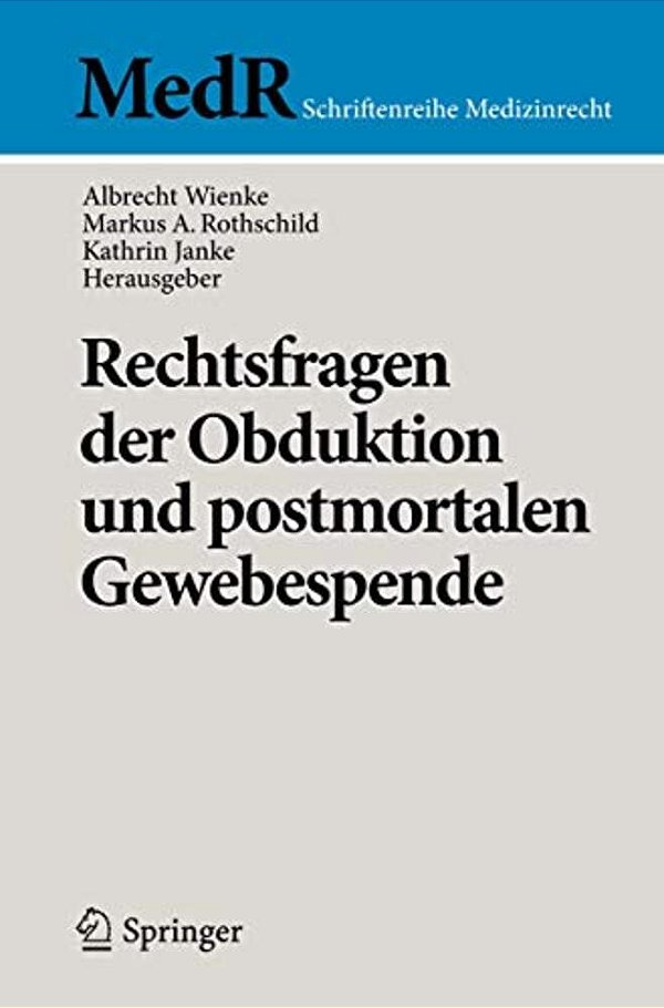 Rechtsfragen Der Obduktion Und Postmortalen Gewebespende-..