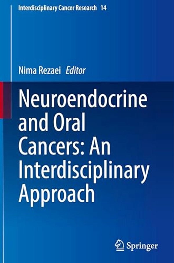 Neuroendocrine And Oral Cancers: An Interdisciplinary Approach-..