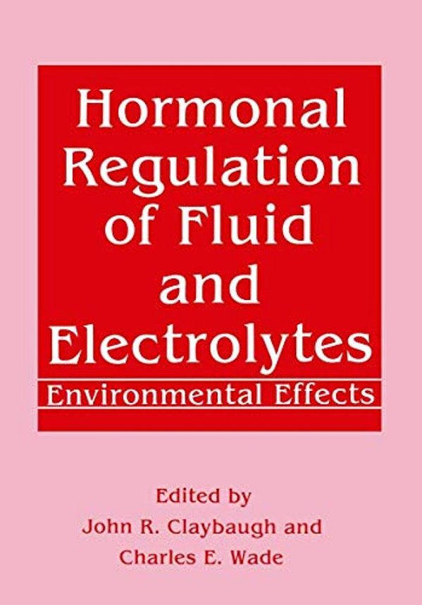 Hormonal Regulation Of Fluid And Electrolytes: Environmental Effects-..