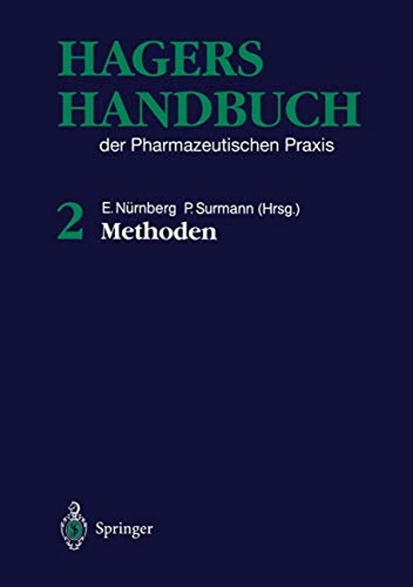 Hagers Handbuch Der Pharmazeutischen Praxis: Band 2: Methoden-..