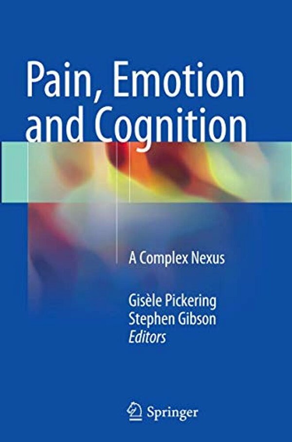 Pain, Emotion And Cognition: A Complex Nexus-..