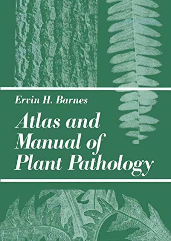 Atlas And Manual Of Plant Pathology-..