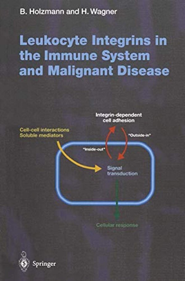 Leukocyte Integrins In The Immune System And Malignant Disease-..
