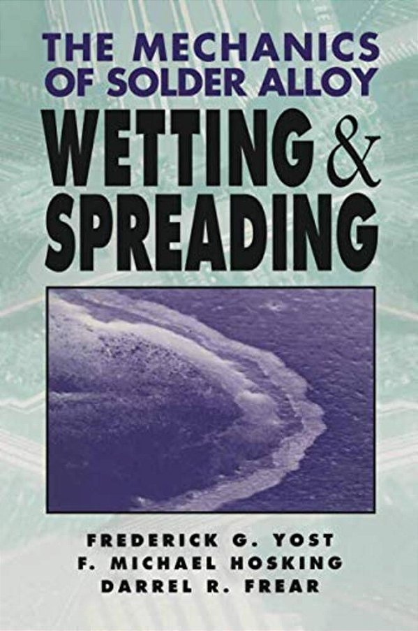 The Mechanics Of Solder Alloy Wetting And Spreading-..