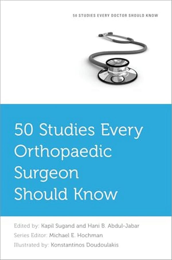 50 Studies Every Orthopaedic Surgeon Should Know-..
