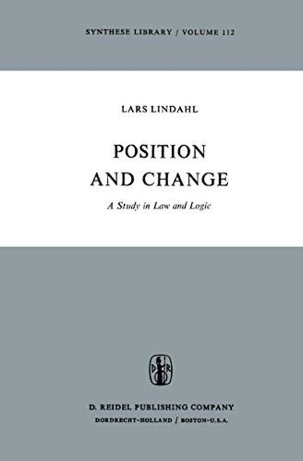 Position And Change: A Study In Law And Logic-..