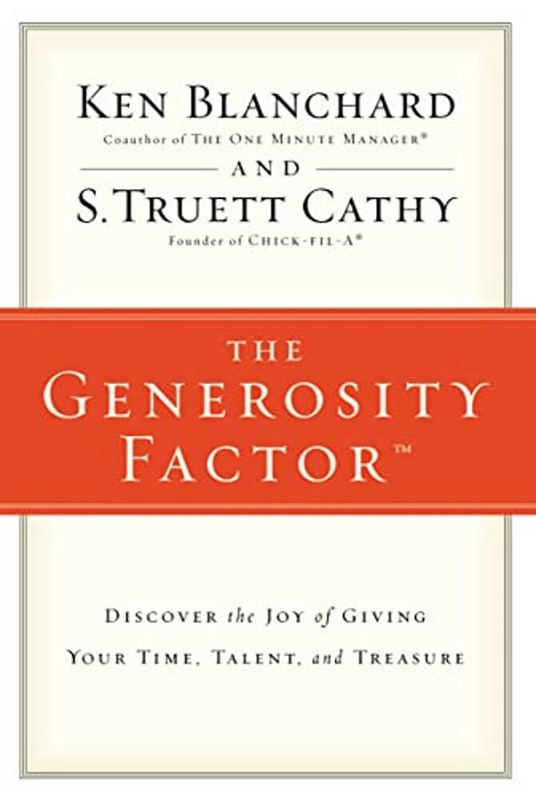 The Generosity Factor: Discover The Joy Of Giving Your Time, Talent, And Treasure-..