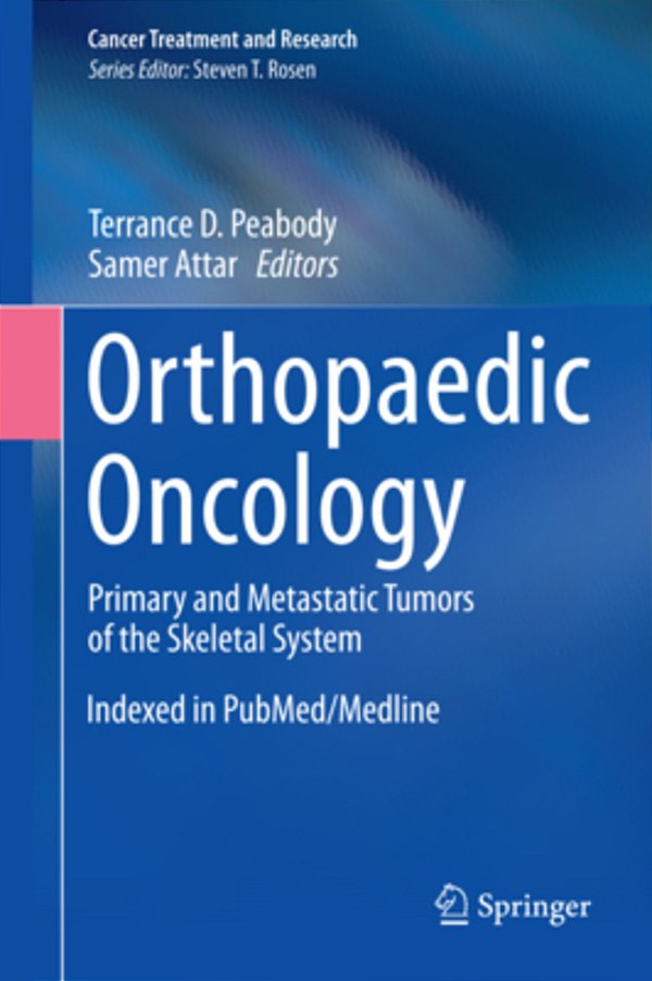 Orthopaedic Oncology: Primary And Metastatic Tumors Of The Skeletal System-..