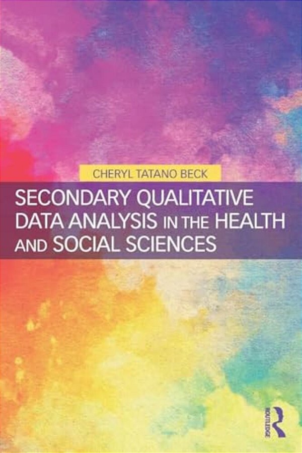 Secondary Qualitative Data Analysis In The Health And Social Sciences-..
