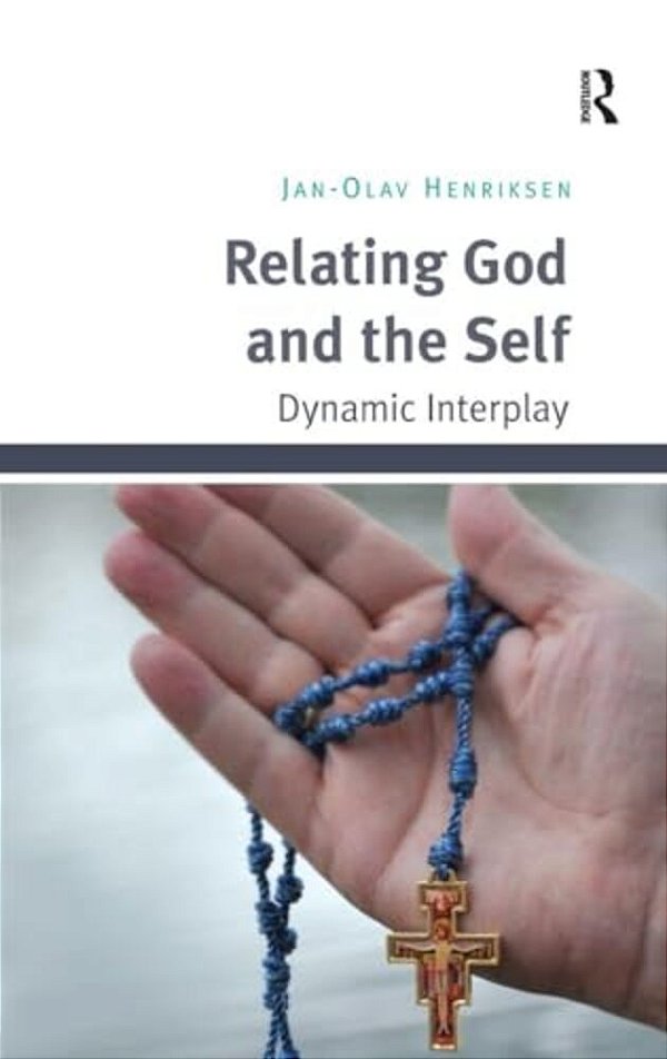 Relating God And The Self: Dynamic Interplay-..