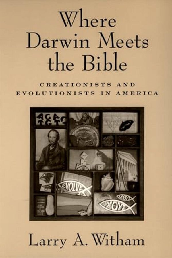 Where Darwin Meets The Bible: Creationists And Evolutionists In America-..