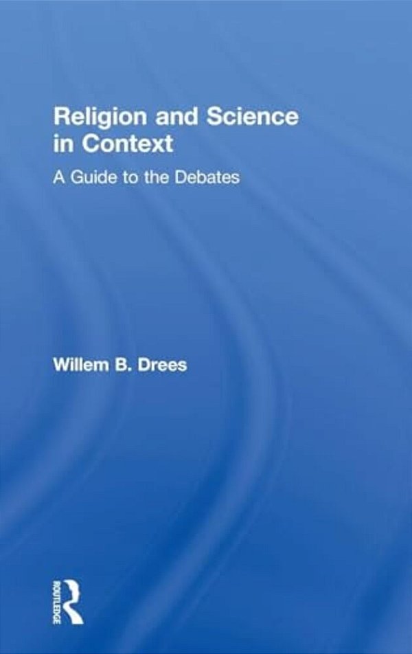 Religion And Science In Context: A Guide To The Debates-..