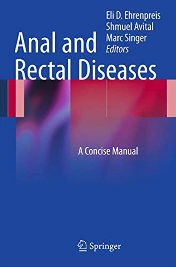 Anal And Rectal Diseases: A Concise Manual-..