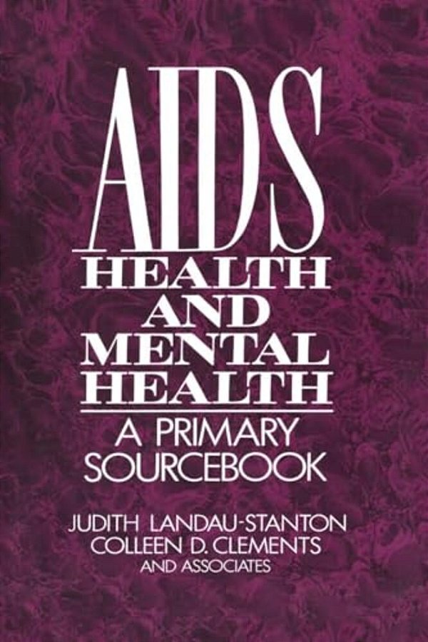 Aids, Health, And Mental Health: A Primary Sourcebook-..