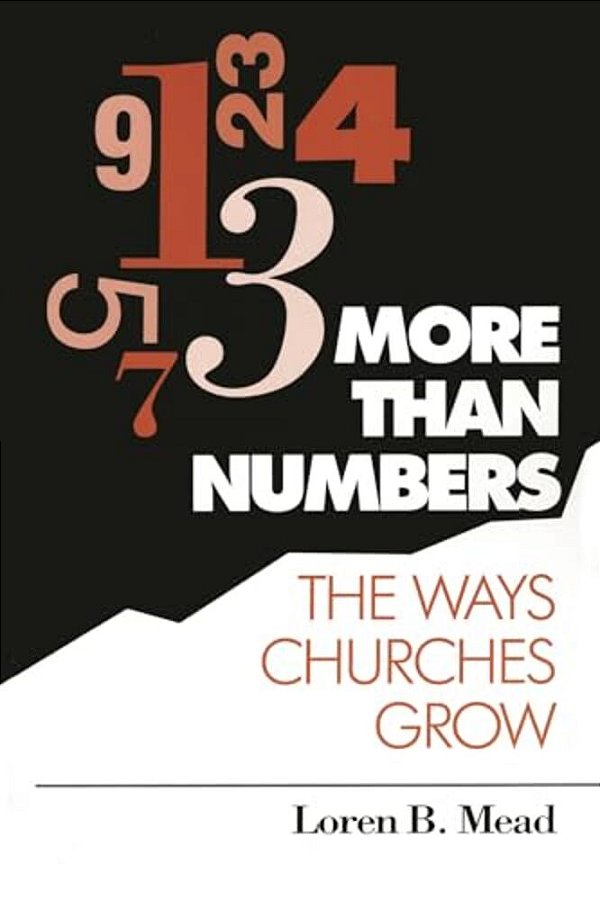 More Than Numbers: The Ways Churches Grow-..