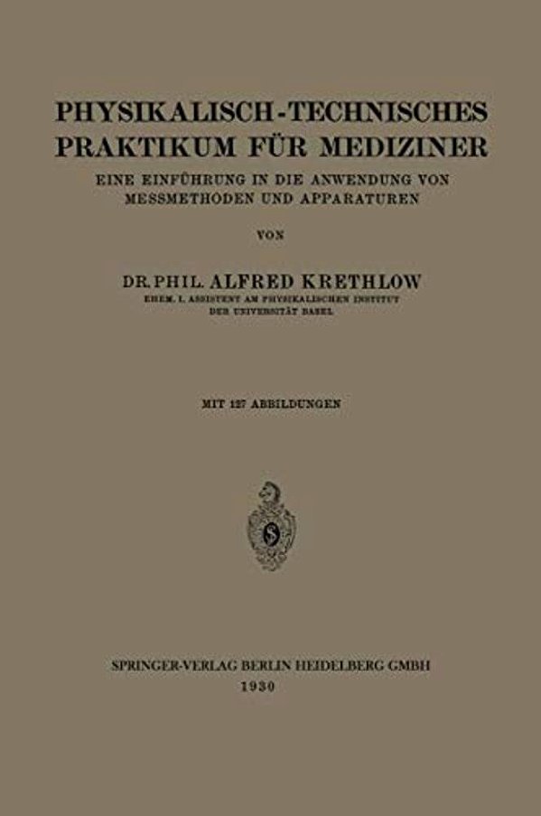Physikalisch-Technisches Praktikum Für Mediziner: Eine Einführung In Die Anwendung Von Messmethoden Und Apparaturen-..