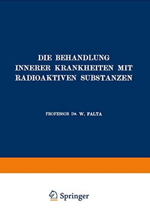 Die Behandlung Innerer Krankheiten Mit Radioaktiven Substanzen-..
