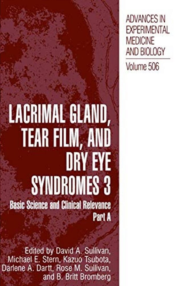 Lacrimal Gland, Tear Film, And Dry Eye Syndromes 3: Basic Science And Clinical Relevance Part B-..