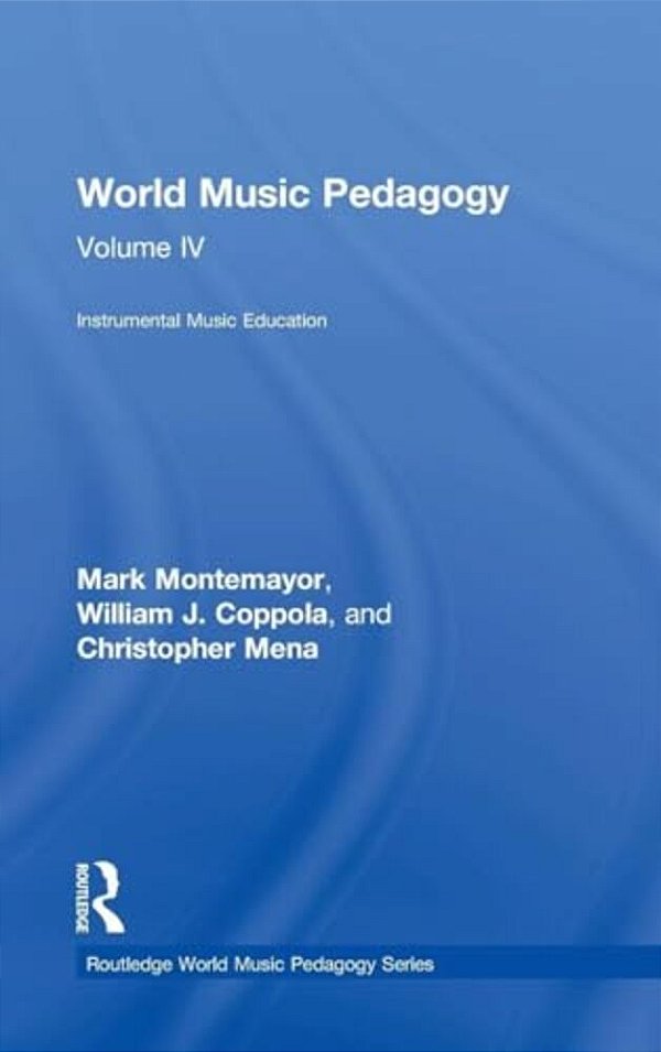 World Music Pedagogy, Volume IV: Instrumental Music Education-..