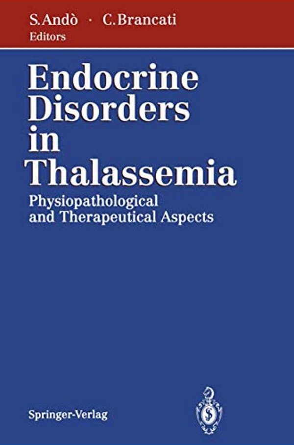 Endocrine Disorders In Thalassemia: Physiopathological And Therapeutical Aspects-..