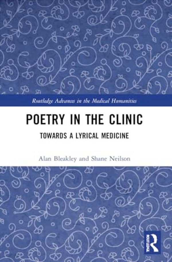 Poetry In The Clinic: Towards A Lyrical Medicine-..