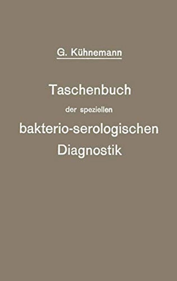 Taschenbuch Der Speziellen Bakterio-Serologischen Diagnostik-..