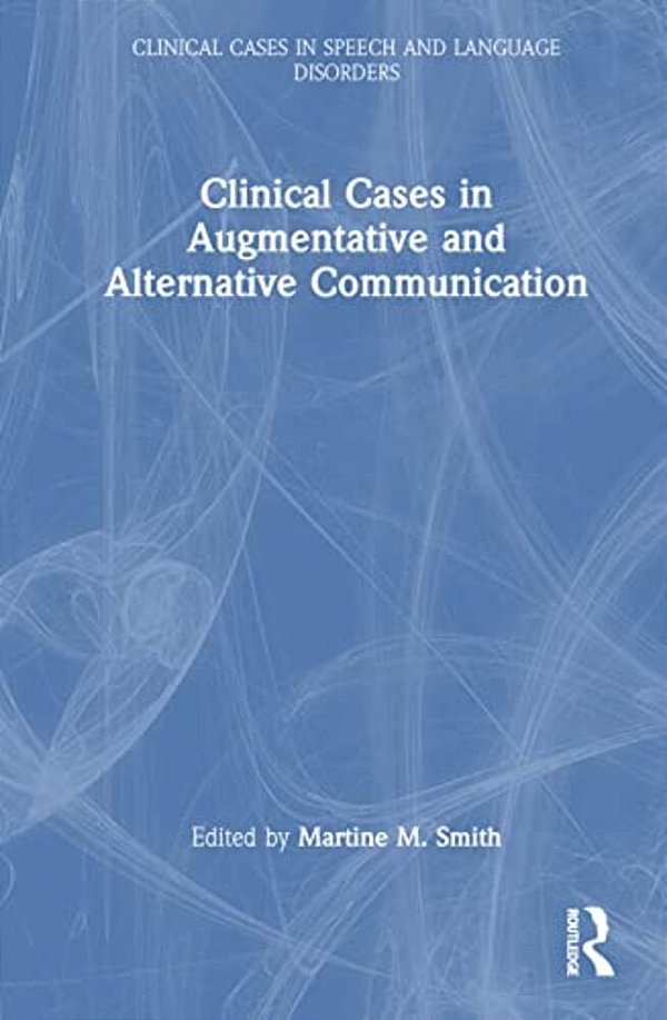 Clinical Cases In Augmentative And Alternative Communication-..