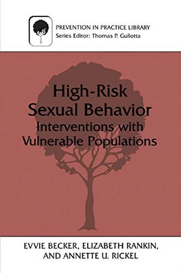 High-Risk Sexual Behavior: Interventions With Vulnerable Populations-..
