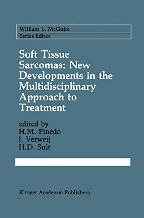 Soft Tissue Sarcomas: New Developments In The Multidisciplinary Approach To Treatment-..