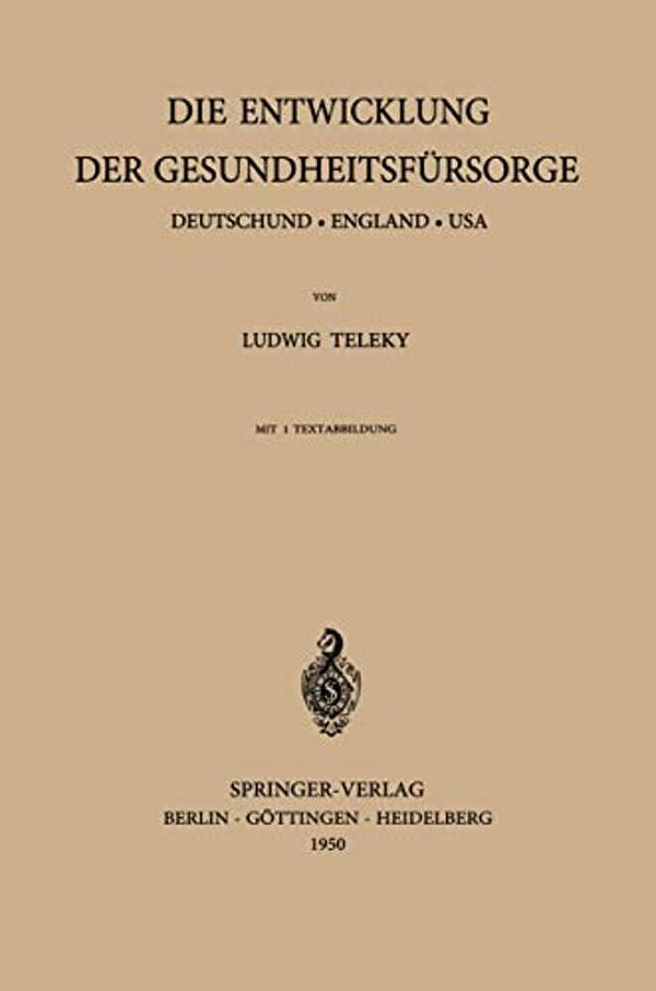 Die Entwicklung Der Gesundheitsfürsorge: Deutschland - England - USA-..