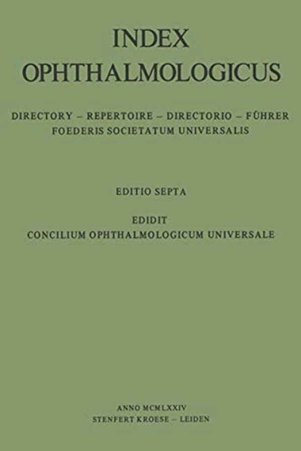 Index Ophthalmologicus: Directory Of The International Federation Of Ophthalmological Societies Including Ophthalmological Associations, Ophthalmologi-..