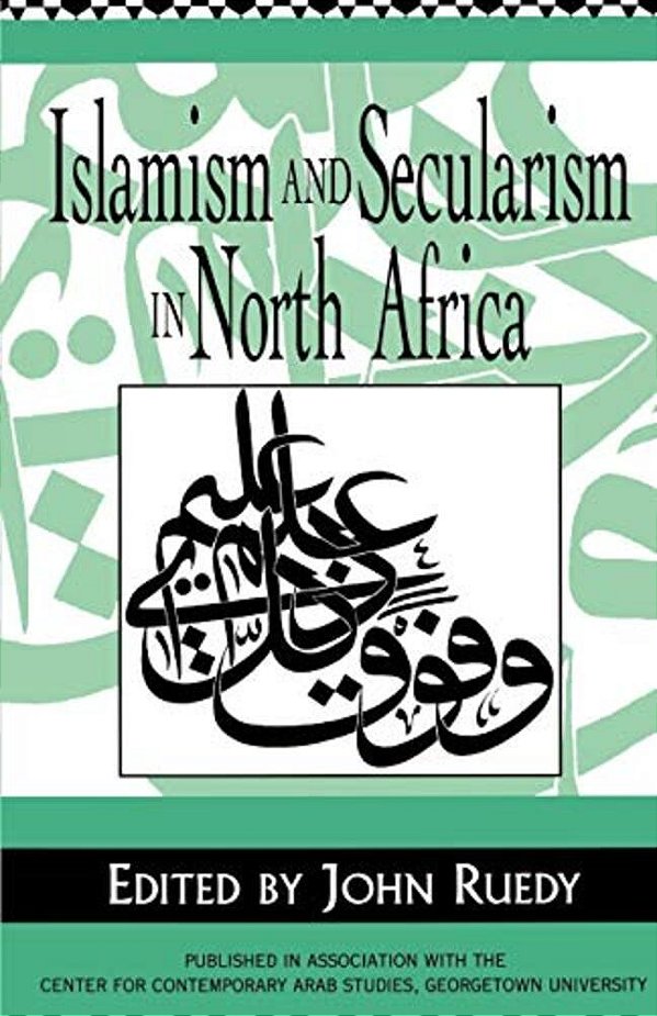 Islamism And Secularism In North Africa-..