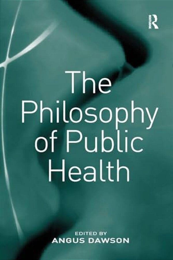 The Philosophy Of Public Health-..