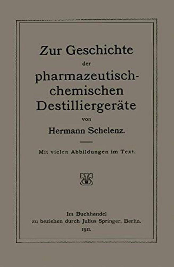 Zur Geschichte Der Pharmazeutisch-Chemischen Destilliergeräte-..