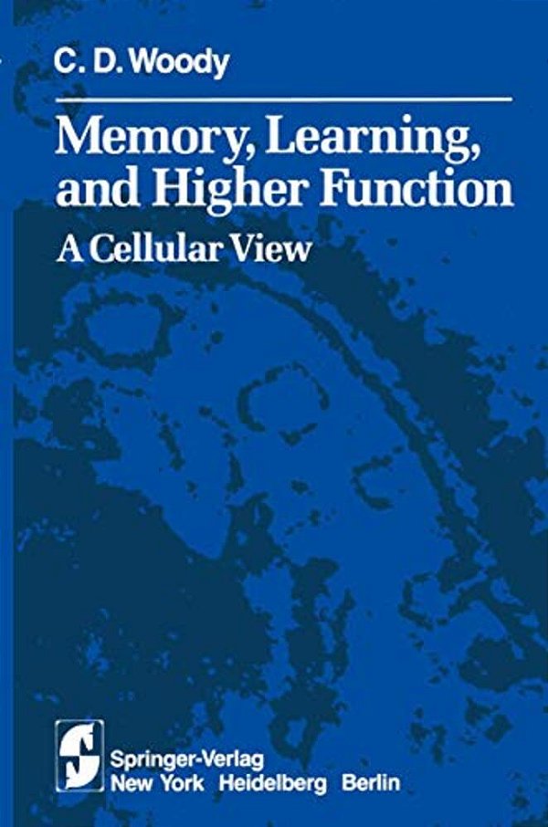 Memory, Learning, And Higher Function: A Cellular View-..