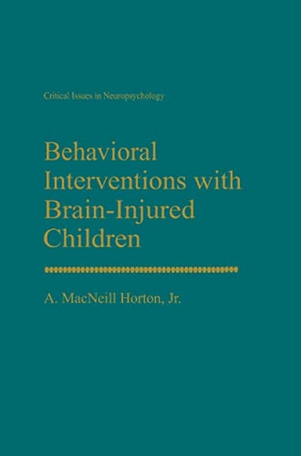 Behavioral Interventions With Brain-Injured Children-..