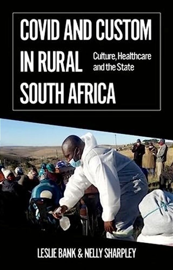 Covid And Custom In Rural South Africa: Culture, Healthcare And The State-..