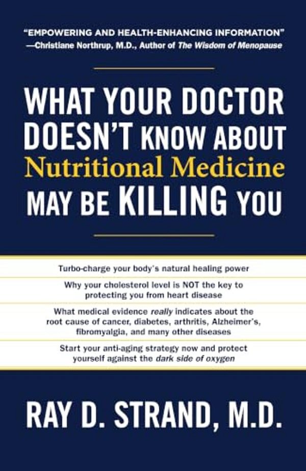 The What Your Doctor Doesn't Know About Nutritional Medicine May Be Killing You-..