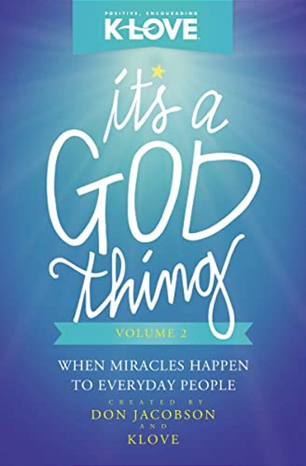 It's A God Thing Volume 2: When Miracles Happen To Everyday People-..