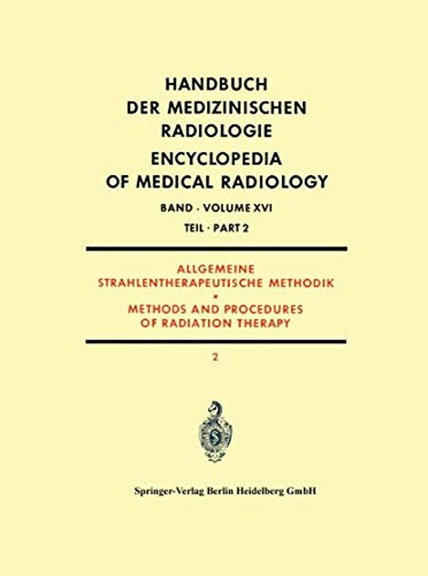 Allgemeine Strahlentherapeutische Methodik: Methods And Procedures Of Radiation Therapy-..