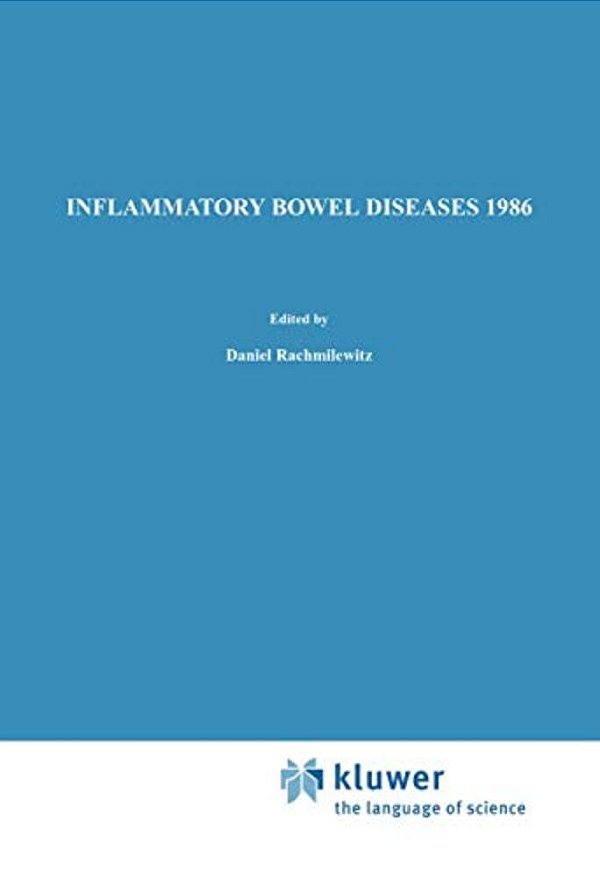 Inflammatory Bowel Diseases 1986: Proceedings Of The Second International Symposium On Inflammatory Bowel Diseases, Jerusalem, September 8-11, 1985-..