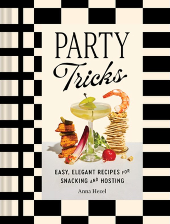 Party Tricks: Easy, Elegant Recipes For Snacking And Hosting-..