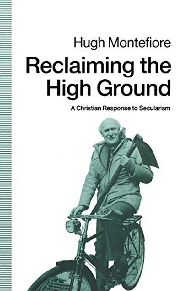 Reclaiming The High Ground: A Christian Response To Secularism-..