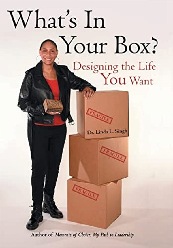 What's In Your Box?: Designing The Life You Want-..